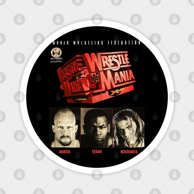 Stone Cold Steve Austin - Shawn Michaels - Tyson - WrestleMania Magnet by nicklower